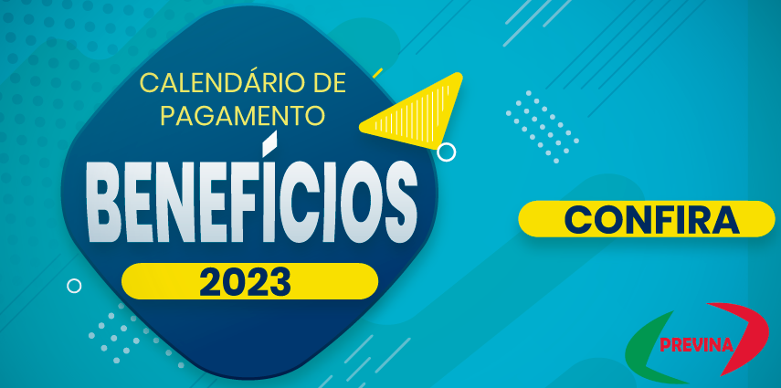PREVINA DIVULGA CALENDÁRIO DE PAGAMENTOS DE BENEFÍCIOS 2023