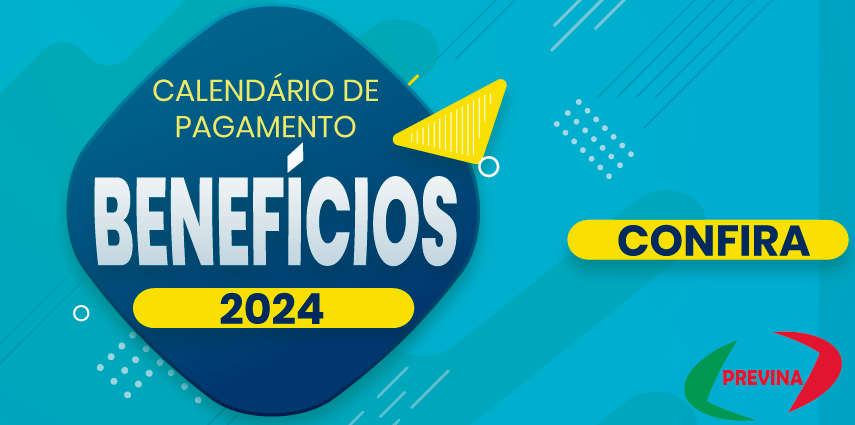 PREVINA DIVULGA CALENDÁRIO DE PAGAMENTOS DE BENEFÍCIOS 2024