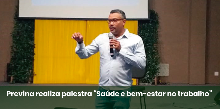 Previna realiza palestra “Saúde e bem-estar no trabalho”